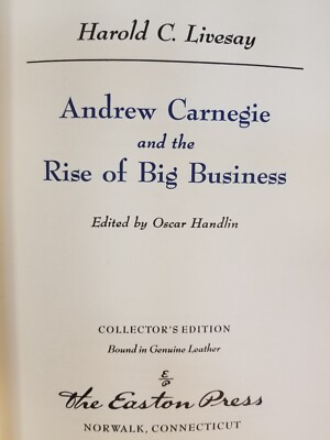 Andrew Carnegie and the Rise of Big Business by Livesay, Easton Press, Leather -image