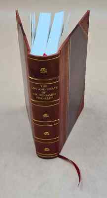 The Life And Essays Of Dr. Benjamin Franklin. Carefully Collecte [Leather Bound]-image