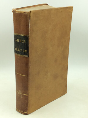 HISTORY OF THE LIFE, WORKS, AND DOCTRINES OF JOHN CALVIN - Vintage - Biography --image