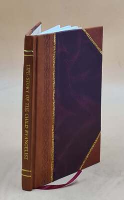 Life-Story Of The Child Evangelist Lonnie Lawrence Dennis / Writ [Leather Bound]-image