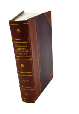 Sir Edward Thomasons? Memoirs During Half A Century ... V.1. Vol [Leather Bound]-image