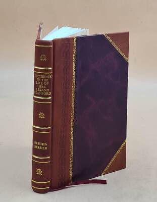 Incidents in the life of Mrs. Leland Stanford by her private sec [Leather Bound]-image