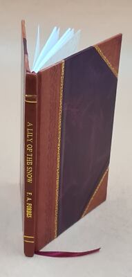 A Lily Of The Snow, Scenes From The Life Of St. Eulalia Of Merid [Leather Bound]-image