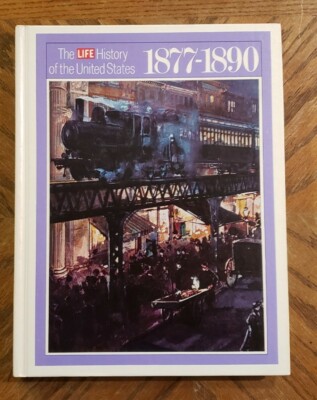 Time Life Books The Life History of the United States:1877-1890 Vol 7 HC VG-image