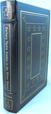 Easton Press: Zachary Taylor. Soldier in the White House. Holman Hamilton -image