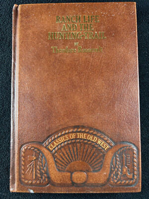 Ranch Life & the Hunting-Trail 1888 Theodore Roosevelt 1981 Time-Life Old West-image