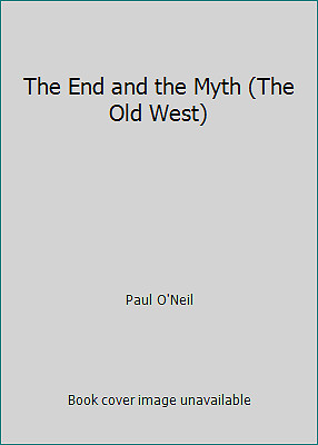 The End and the Myth (The Old West) by Paul O'Neil-image