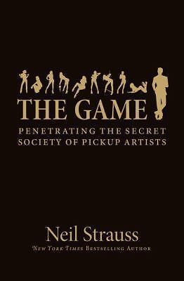 The Game: Penetrating the Secret Society of Pickup Artists By Neil Strauss NEW-image