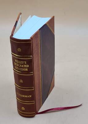 Wesley'S Designated Successor : The, Life, Letters And Literary [Leather Bound]-image