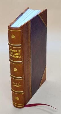 Memoir Of Sir James Dalrymple, First Viscount Stair, President O [Leather Bound]-image