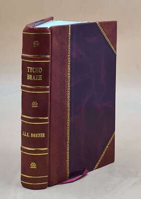 Tycho Brahe A Picture Of Scientific Life And Work In The Sixteen [Leather Bound]-image