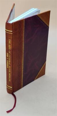 The Life Of General Hugh Mercer; With Brief Sketches Of General [Leather Bound]-image
