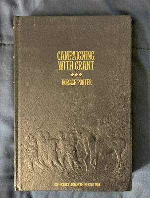 Campaigning with Grant by Horace Porter Collector's Library of Civil War 1981-image