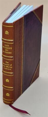 Out Without My Rubbers; The Memoirs Of John Murray Anderson, As [Leather Bound]-image