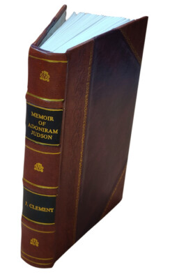 Memoir Of Adoniram Judson : Being A Sketch Of His Life And Missi [Leather Bound]-image