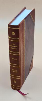 An ambassador's memoirs, by Maurice Pale?ologue. Translated by F [Leather Bound]-image
