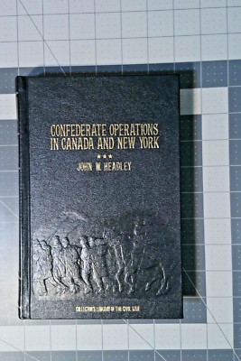 Confederate Operations In Canada and New York by John W. Headley leather-bound-image