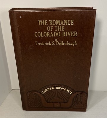 The Romance of the Colorado River (Classics of the Old West) Facsimile -image