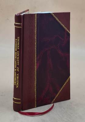 Thomas Lockett Of Virginia; Genealogical Memoir By Katherine Dix [Leather Bound]-image