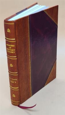 Memoirs Of Military Surgery [Electronic Resource] : Containing T [Leather Bound]-image
