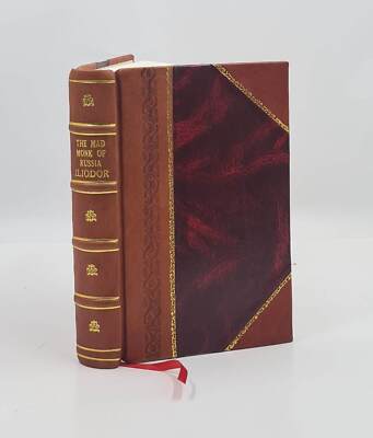 The mad monk of Russia Iliodor life, memoirs and confessions of [Leather Bound]-image