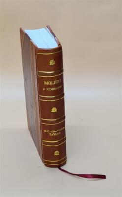 Moli?Re A Biography By H.C. Chatfield-Taylor; With An Introducti [Leather Bound]-image