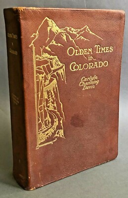 Deluxe Edition  Carlyle Channing Davis   Olden Times in Colorado   Phillips 1916-image