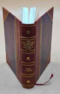 The Life, Speeches, Labors And Essays Of William H. Sylvis: And [Leather Bound]-image