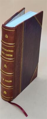 Conversations With Goethe In The Last Years Of His Life 1839 [Leather Bound]-image