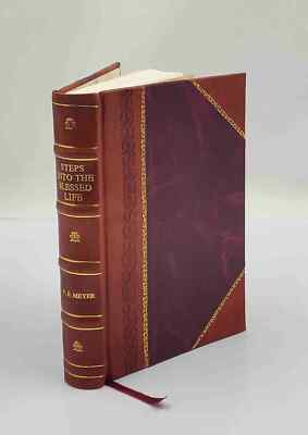 Steps into the blessed life 1896 by Meyer, F. B. (Frederick Brot [Leather Bound]-image