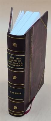 Life And Labors Of Mrs. Mary A. Woodbridge ... 1895 [Leather Bound]-image