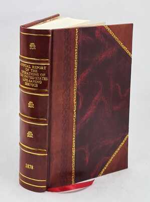 Annual Report Of The United States Life-Saving Service. Volume 1 [Leather Bound]-image