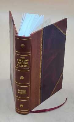The Christian Minister In Earnest A Memoir Of The Rev. William B [Leather Bound]-image