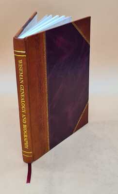 Wiseman genealogy and biography. 1910 by Wiseman, Benjamin Winfi [Leather Bound]-image