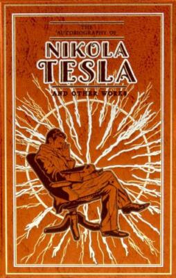 The Autobiography of Nikola Tesla and Other Works [Leather-image