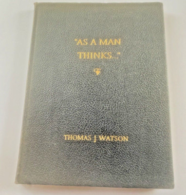 “AS A MAN THINKS” by Thomas J. Watson-image
