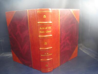 Acts Of The Holy Ghost Or The Life, Work And Experience Of Mrs. [Leather Bound]-image