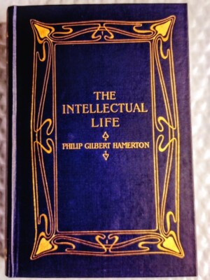 The Intellectual Life Philip Hamerton, Hardcover, 1902, Gilt Title, Spine, Top-image