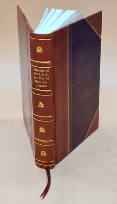 Memoirs Of The Life & Writings Of Benjamin Franklin 1909 [Leather Bound]-image