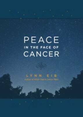 Peace in the Face of Cancer - Leather Bound By Eib, Lynn - VERY GOOD-image