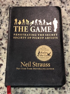 The Game by Neil Strauss 2005 Penetrating the Secret Society of Pickup Artists -image