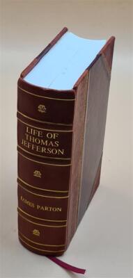Life Of Thomas Jefferson, Third President Of The United States 1 [Leather Bound]-image