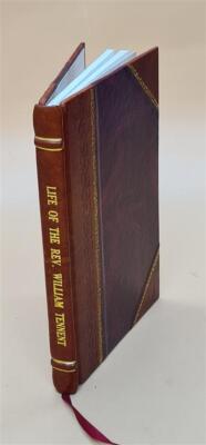 Life Of The Rev. William Tennent : Formerly Pastor Of The Presby [Leather Bound]-image