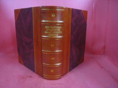 Biographical Memoirs Of Grant County, Indiana To Which Is Append [Leather Bound]-image