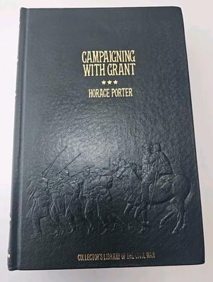 Campaigning With Grant, Horace Porter  Library of Civil War 1981 Time Life Books-image