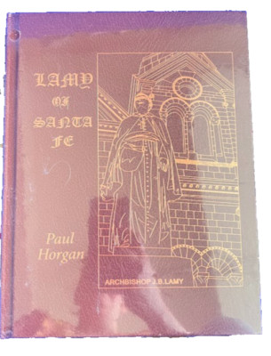 Archbishop J B Lamy of Santa Fe Life Times Paul Horgan 2012 History leatherbound-image