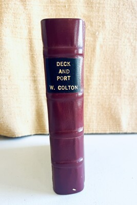 1850 “Deck And Port” by Rev. Walter Colton (A Naval Memoir) First Ed. Rebound-image