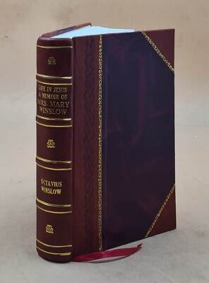 Life In Jesus: A Memoir Of Mrs. Mary Winslow, Arranged From Her [Leather Bound]-image