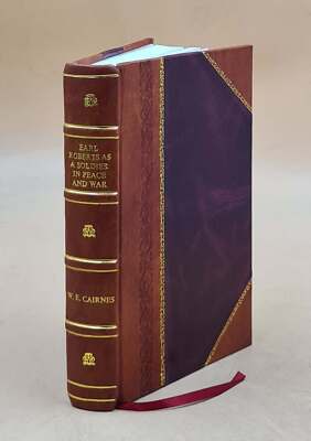Earl Roberts As A Soldier In Peace And War; A Biography. 1901 [Leather Bound]-image