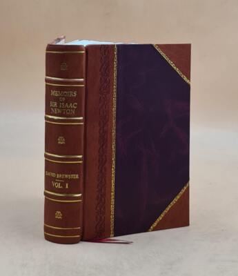 Memoirs Of The Life Writings And Discoveries Of Sir Isaac Newton [Leather Bound]-image